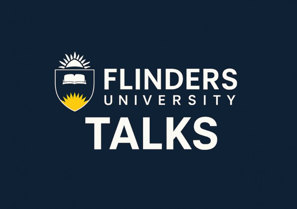Flinders University Talks